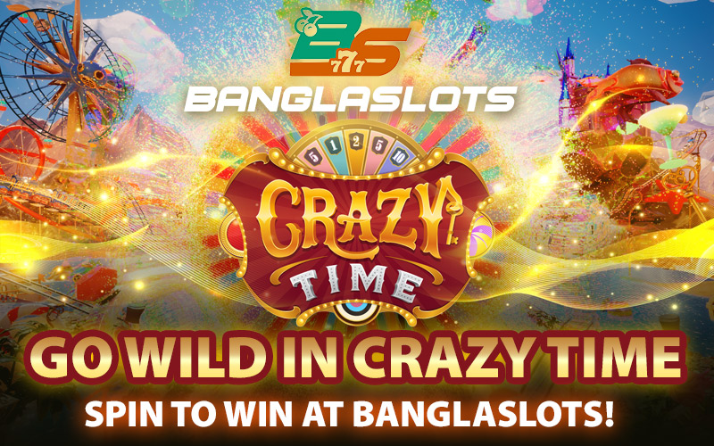 Go Wild in Crazy Time – Spin to Win at Banglaslots!