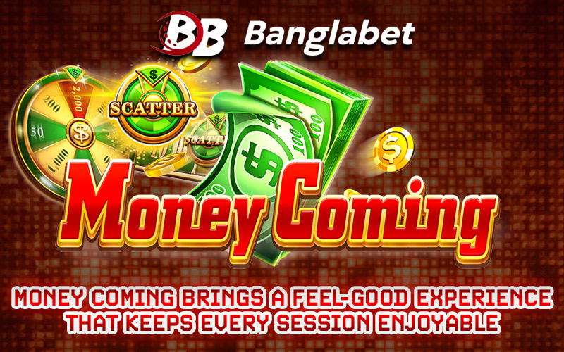 Money Coming Brings a Feel-Good Experience That Keeps Every Session Enjoyable